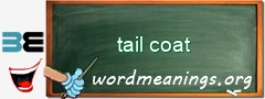 WordMeaning blackboard for tail coat